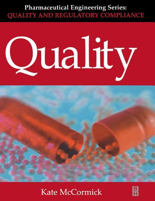 Quality (Pharmaceutical Engineering Series): Volume 2 - McCormick, Kathleen E