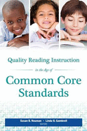 Quality Reading Instruction in the Age of Common Core Standards - Neuman, Susan B, Edd