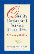 Quality Restaurant Service Guaranteed: A Training Outline