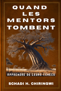 Quand Les Mentors Tombent: Apprendre de Leurs checs