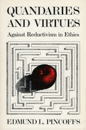 Quandaries and Virtues: Against Reductivism in Ethics