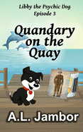 Quandary on the Quay