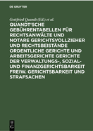 Quandt'sche Gebhrentabellen Fr Rechtsanwlte Und Notare Gerichtsvollzieher Und Rechtsbeistnde Ordentliche Gerichte Und Arbeitsgerichte Gerichte Der Verwaltungs-, Sozial- Und Finanzgerichtsbarkeit Freiw. Gerichtsbarkeit Und Strafsachen