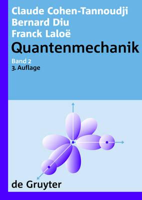 Quantenmechanik. Band 2 - Cohen-Tannoudji, Claude, and Diu, Bernard, and Lalo', Franck