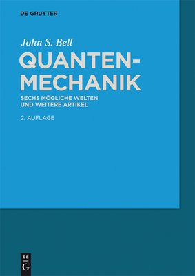 Quantenmechanik - Bell, John S, and Aspect, Alain (Introduction by)
