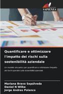 Quantificare e ottimizzare l'impatto dei rischi sulla sostenibilit? aziendale