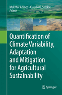 Quantification of Climate Variability, Adaptation and Mitigation for Agricultural Sustainability