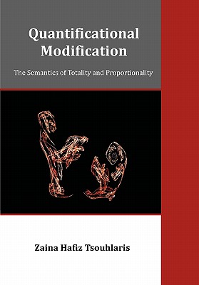 Quantificational Modification: The Semantics of Totality and Proportionality - Tsouhlaris, Zaina Hafiz