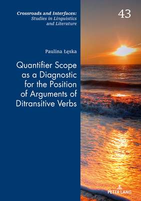 Quantifier Scope as a Diagnostic for the Position of Arguments of Ditransitive Verbs - Witko , Jacek, and L ska, Paulina