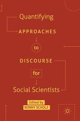 Quantifying Approaches to Discourse for Social Scientists - Scholz, Ronny (Editor)