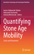 Quantifying Stone Age Mobility: Scales and Parameters