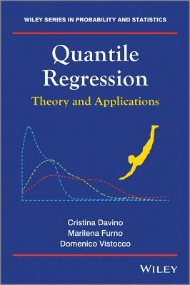 Quantile Regression: Theory and Applications - Davino, Cristina, and Furno, Marilena, and Vistocco, Domenico