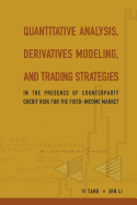 Quantitative Analysis, Derivatives Modeling, and Trading Strategies: In the Presence of Counterparty Credit Risk for the Fixed-Income Market