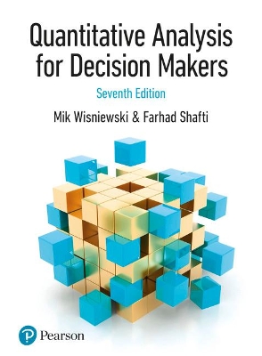 Quantitative Analysis for Decision Makers - Wisniewski, Mik, and Shafti, Farhad