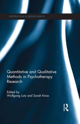 Quantitative and Qualitative Methods in Psychotherapy Research - Lutz, Wolfgang (Editor), and Knox, Sarah (Editor)