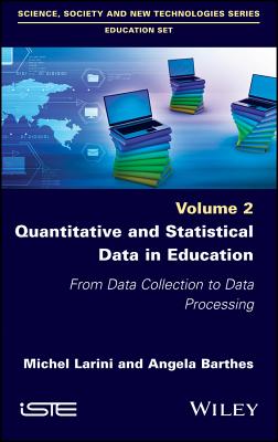 Quantitative and Statistical Data in Education: From Data Collection to Data Processing - Larini, Michel, and Barthes, Angela