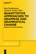 Quantitative Approaches to Grammar and Grammatical Change: Perspectives from Germanic