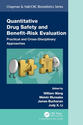 Quantitative Drug Safety and Benefit Risk Evaluation: Practical and Cross-Disciplinary Approaches - Wang, William (Editor), and Munsaka, Melvin (Editor), and Buchanan, James (Editor)