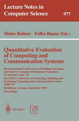 Quantitative Evaluation of Computing and Communication Systems: 8th International Conference on Modelling Techniques and Tools for Computer Performance Evaluation, Performance Tools '95, 8th Gi/ITG Conference on Measuring, Modelling and Evaluating... - Beilner, Heinz (Editor), and Bause, Falko (Editor)
