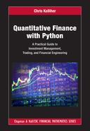 Quantitative Finance with Python: A Practical Guide to Investment Management, Trading, and Financial Engineering
