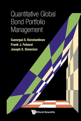 Quantitative Global Bond Portfolio Management - Konstantinov, Gueorgui S, and Fabozzi, Frank J, and Simonian, Joseph