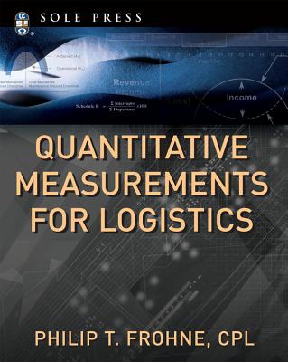 Quantitative Measurements for Logistics - Frohne, Philip T