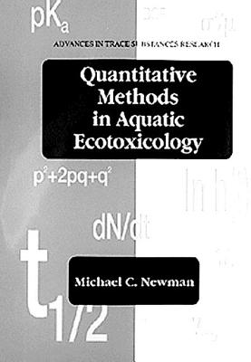 Quantitative Methods in Aquatic Ecotoxicology - Newman, Michael C