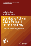 Quantitative Problem Solving Methods in the Airline Industry: A Modeling Methodology Handbook