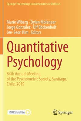 Quantitative Psychology: 84th Annual Meeting of the Psychometric Society, Santiago, Chile, 2019 - Wiberg, Marie (Editor), and Molenaar, Dylan (Editor), and Gonzlez, Jorge (Editor)