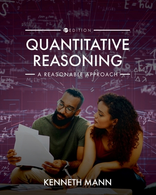 Quantitative Reasoning: A Reasonable Approach - Mann, Kenneth