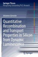 Quantitative Recombination and Transport Properties in Silicon from Dynamic Luminescence