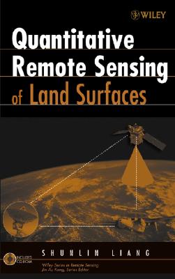 Quantitative Remote Sensing of Land Surfaces - Liang, Shunlin, and Kong, Jin Au (Editor)