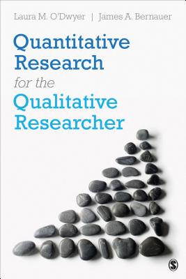 Quantitative Research for the Qualitative Researcher - O dwyer, Laura M, and Bernauer, James A