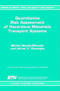 Quantitative Risk Assessment of Hazardous Materials Transport Systems: Rail, Road, Pipelines and Ship