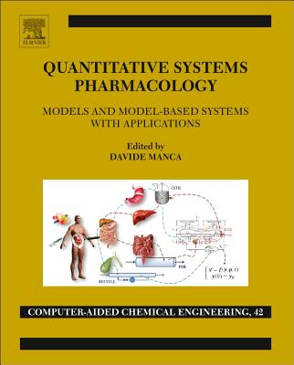 Quantitative Systems Pharmacology: Models and Model-Based Systems with Applications - Manca, Davide (Editor)