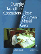 Quantity Takeoff for Contractors: How to Get Accutate Materal Counts - Cook, Paul J