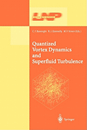 Quantized Vortex Dynamics and Superfluid Turbulence