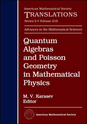 Quantum Algebras and Poisson Geometry in Mathematical Physics - Karasev, M V (Editor)