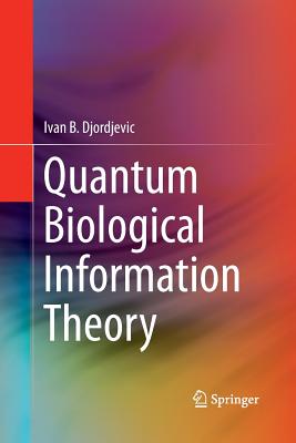 Quantum Biological Information Theory - Djordjevic, Ivan B