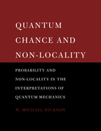 Quantum Chance and Non-Locality: Probability and Non-Locality in the Interpretations of Quantum Mechanics