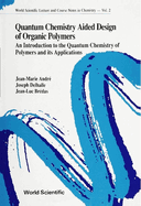 Quantum Chemistry Aided Design of Organic Polymers: An Introduction to the Quantum Chemistry of Polymers and Its Applications