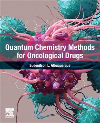 Quantum Chemistry Methods for Oncological Drugs - Albuquerque, Eudenilson L