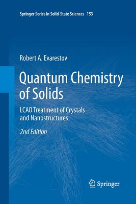 Quantum Chemistry of Solids: Lcao Treatment of Crystals and Nanostructures - Evarestov, Robert A