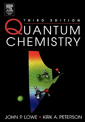 Quantum Chemistry - Lowe, John P, and Peterson, Kirk