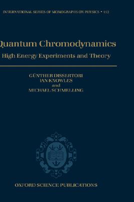 Quantum Chromodynamics: High Energy Experiments and Theory - Dissertori, Genther, and Spence, John C H