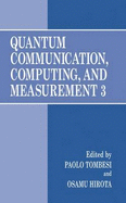 Quantum Communication, Computing, and Measurement 3