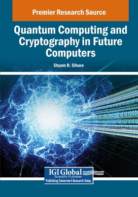 Quantum Computing and Cryptography in Future Computers - Sihare, Shyam R (Editor)