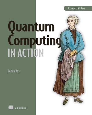 Quantum Computing for Developers: A Java-Based Introduction - Vos, Johan