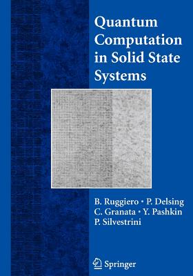 Quantum Computing in Solid State Systems - Ruggiero, Berardo (Editor), and Delsing, Per (Editor), and Granata, Carmine (Editor)