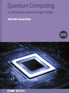 Quantum Computing (Second Edition): A pathway to quantum logic design